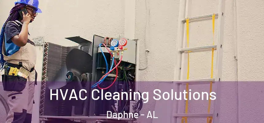  HVAC Cleaning Solutions Daphne - AL