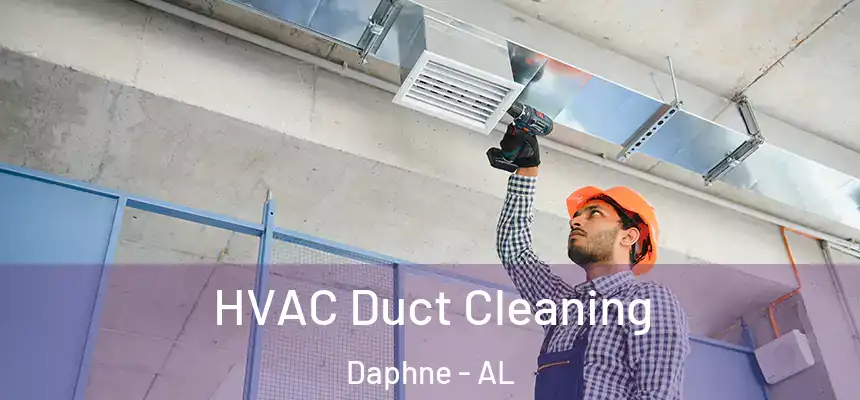  HVAC Duct Cleaning Daphne - AL