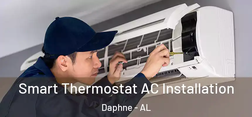  Smart Thermostat AC Installation Daphne - AL